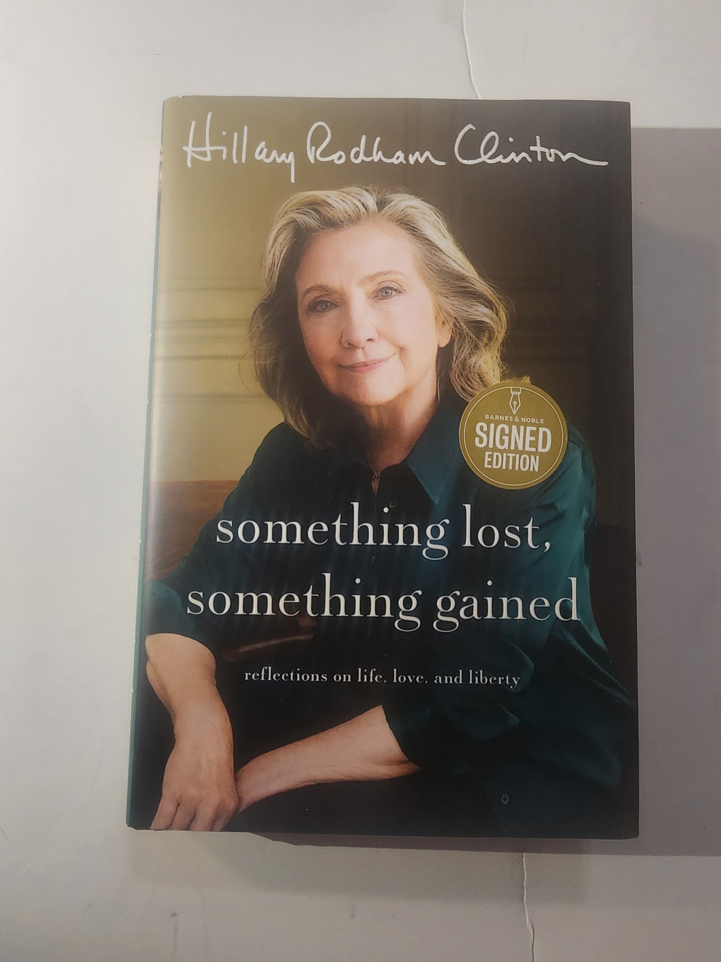 Hillary Rodham Clinton Hand Signed Something Lost, Something Gained