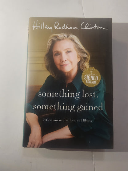 Hillary Rodham Clinton Hand Signed Something Lost, Something Gained